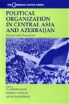Political Organization in Central Asia and Azerbaijan Sources and Documents,0714648388,9780714648385