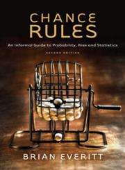 Chance Rules An Informal Guide to Probability, Risk and Statistics 2nd Edition,0387781293,9780387781297