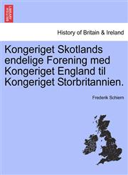 Kongeriget Skotlands endelige Forening med Kongeriget England til Kongeriget Storbritannien.,1241548897,9781241548896