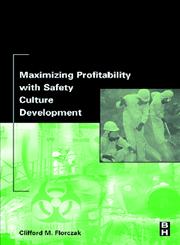 Maximizing Profitability with Safety Culture Development,0750676108,9780750676106
