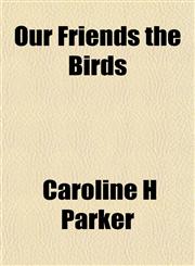Our Friends the Birds,1152151746,9781152151741