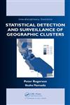 Statistical Detection and Surveillance of Geographic Clusters,1584889357,9781584889359
