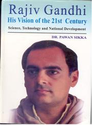 Rajiv Gandhi, His Vision of the 21st Century His Vision of the 21st Century-Science, Technology and National Development,8178355590,9788178355597
