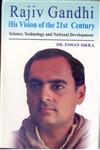 Rajiv Gandhi, His Vision of the 21st Century His Vision of the 21st Century-Science, Technology and National Development,8178355590,9788178355597