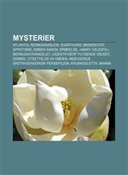 Mysterier Atlantis, Reinkarnasjon, Svarthund, Ønskekvist, Spiritisme, Køber-saken, Spøkelse, «Mary Celeste», Bermudatriangelet,1232807141,9781232807148