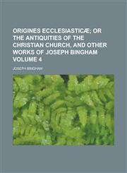 Origines Ecclesiasticae Volume 4,1234210053,9781234210052