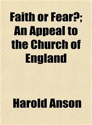 Faith or Fear?; An Appeal to the Church of England,1152456571,9781152456570