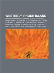 Westerly, Rhode Island People from Westerly, Rhode Island, Bradford, Rhode Island, Ruth Buzzi, Hugh O. Pentecost, Tobias Saunders, Tony Horton,1156667585,9781156667583