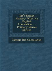 Dio's Roman History With an English Translation... - Primary Source Edition,1294574469,9781294574460