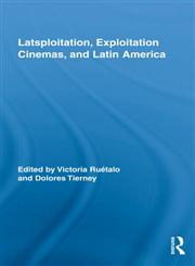 Latsploitation, Exploitation Cinemas, and Latin America,0415898544,9780415898546