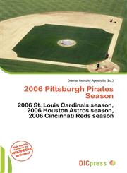 2006 Pittsburgh Pirates Season,6135878611,9786135878615