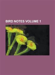 Bird Notes (1, 1903),1153298937,9781153298933