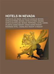 Hotels in Nevada Hotels in Las Vegas, Hotels in Laughlin, Nevada, Hotels in Primm, Nevada, Hotels in Reno, Nevada, Hotels in Stateline, Nevada,1157249019,9781157249016