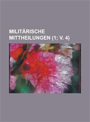 Militarische Mittheilungen (1; V. 4 ),1234463768,9781234463762