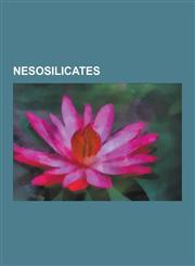 Nesosilicates Abswurmbachite, Afwillite, Aluminosilicate, Andalusite, Bakerite, Braunite, Cerite, Chapmanite, Chiastolite, Chloritoi,1230504745,9781230504742