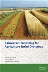 Rainwater Harvesting for Agriculture in the Dry Areas,0415621143,9780415621144