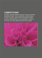 Competitions Student design competition, Got Talent, National Geographic Bee, The Contender, International Delphic Council, Moot court,1156427932,9781156427934