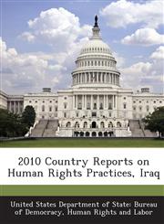 2010 Country Reports on Human Rights Practices, Iraq,1288710186,9781288710188