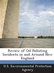 Review of Oil Polluting Incidents in and Around New England,1295021048,9781295021048