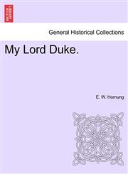 My Lord Duke.,1241218633,9781241218638