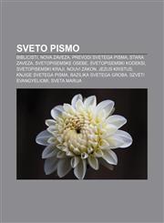 Sveto pismo Biblicisti, Nova zaveza, Prevodi Svetega pisma, Stara zaveza, Svetopisemske osebe, Svetopisemski kodeksi, Svetopisemski kraji,1233017330,9781233017331