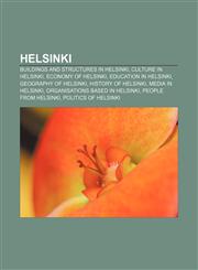 Helsinki Buildings and structures in Helsinki, Culture in Helsinki, Economy of Helsinki, Education in Helsinki, Geography of Helsinki,1156491959,9781156491959