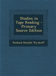 Studies in Tape Reading - Primary Source Edition,129582762X,9781295827626