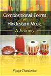 Compositional froms of Hindustani Music A Journey 1st Published,8121512190,9788121512190