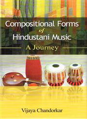 Compositional froms of Hindustani Music A Journey 1st Published,8121512190,9788121512190