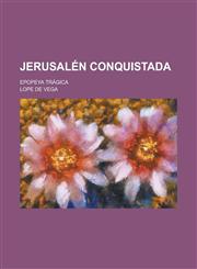 Jerusalen Conquistada; Epopeya Tragica,1234426862,9781234426866