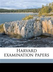 Harvard examination papers,1178093468,9781178093469