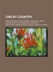 1266 by Country 1266 in England, 1266 in Ireland, 1266 in Italy, 1266 in Scotland, Battle of Benevento, Dictum of Kenilworth,1157723810,9781157723813