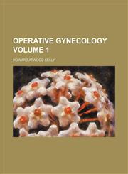 Operative gynecology Volume 1,1153082810,9781153082815