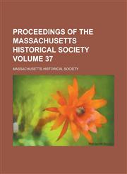 Proceedings of the Massachusetts Historical Society (Ser.2, V.19),1153104261,9781153104265