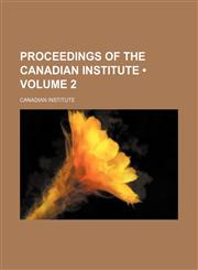 Proceedings of the Canadian Institute (Volume 2),1235664686,9781235664687