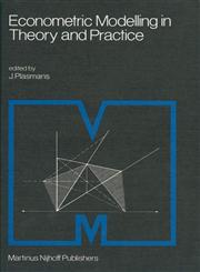 Econometric Modelling in Theory and Practice Proceedings of a Franco-Dutch Conference held at Tilburg University, April 1979,9024725534,9789024725533