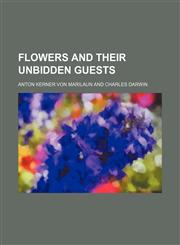 Flowers and their unbidden guests,1154904075,9781154904079