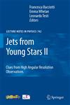 Jets from Young Stars II Clues from High Angular Resolution Observations,3540680314,9783540680314