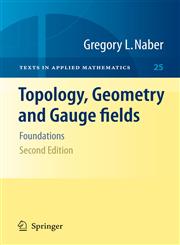 Topology, Geometry and Gauge fields Foundations 2nd Edition,1441972536,9781441972538