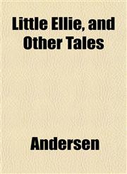 Little Ellie, and Other Tales,1152389432,9781152389434
