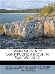 War Emergency Construction (housing War Workers),1248874366,9781248874363