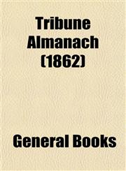 Tribune Almanach (1862),1153193248,9781153193245