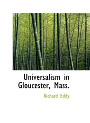 Universalism in Gloucester, Mass.,1103569414,9781103569410