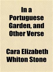 In a Portuguese Garden, and Other Verse,1152840096,9781152840096
