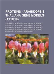 Proteins - Arabidopsis thaliana gene models (At1g18) At1g18000.1, At1g18010.1, At1g18020.1, At1g18030.1, At1g18030.2, At1g18040.1, At1g18050.1, At1g18060.1, At1g18070.1, At1g18070.2, At1g18080.1, At1g18090.1, At1g18090.2, At1g18100.1, At1g18130.1, At1g18,1234794195,9781234794194