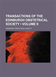 Transactions of the Edinburgh Obstetrical Society (Volume 9),1154385876,9781154385878