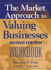 The Market Approach to Valuing Businesses Workbook,0471717541,9780471717546