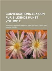 Conversations-Lexicon für bildende Kunst Volume 2,1230034080,9781230034089