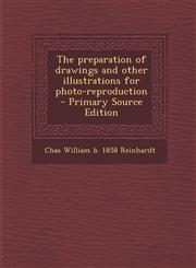 Preparation of Drawings and Other Illustrations for Photo-Reproduction,1289628033,9781289628031