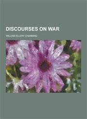 Discourses on War,1230226257,9781230226255